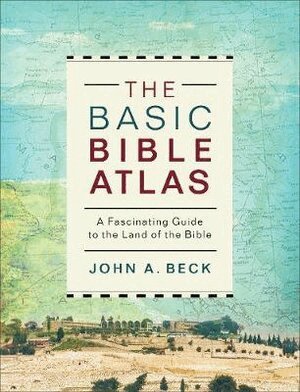 John A. Beck - Basic Bible Atlas, Häftad