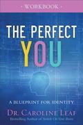 The Perfect You Workbook  A Blueprint for Identity
