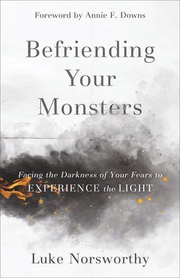 Luke Norsworthy - Befriending Your Monsters, Häftad