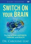 Switch On Your Brain  The Key to Peak Happiness, Thinking, and Health