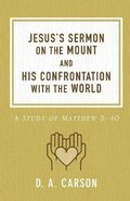 Jesus's Sermon on the Mount and His Confrontation with the World
