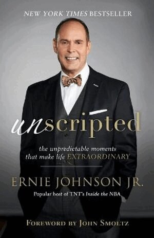 Ernie Jr. Johnson, John Smoltz - Unscripted – The Unpredictable Moments That Make Life Extraordinary, Häftad