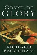 Gospel of Glory - Major Themes in Johannine Theology