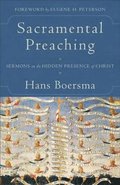 Sacramental Preaching  Sermons on the Hidden Presence of Christ