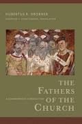 The Fathers of the Church - A Comprehensive Introduction