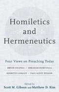 Homiletics and Hermeneutics  Four Views on Preaching Today