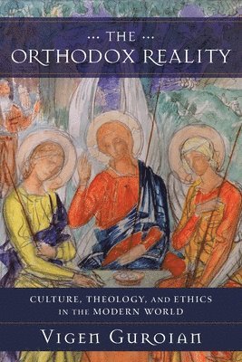 Vigen Guroian - Orthodox Reality, Häftad