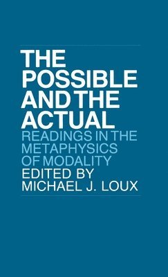 Michael J. Loux - Possible and the Actual, Inbunden