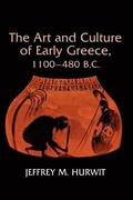 The Art and Culture of Early Greece, 1100-480 B.C.