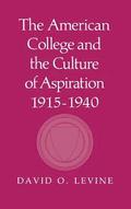 American College And The Culture Of Aspiration, 1915⿿1940