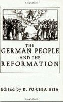 Ronnie Po-Chia Hsia - German People and the Reformation, Inbunden