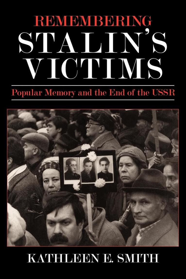 Kathleen E. Smith - Remembering Stalin's Victims, Inbunden. Tillgänglighet: Lägg i varukorg