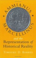 Ammianus Marcellinus and the Representation of Historical Reality