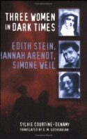 Sylvie Courtine-Denamy - Three Women in Dark Times, Inbunden