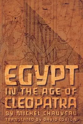 Michel Chauveau - Egypt in the Age of Cleopatra, Inbunden. Tillgänglighet: Tillfälligt slut