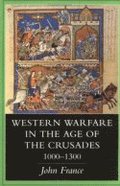 Western Warfare in the Age of the Crusades, 1000-1300