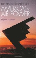 Transformation of American Air Power av Benjamin S Lambeth