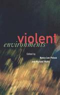 Violent Environments: Essays on the Metaphysics of Human Persons