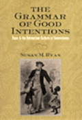 The Grammar of Good Intentions: Race & the Antebellum Culture of Benevolence