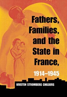 Kristen Stromberg Childers - Fathers, Families, and the State in France, 1914–1945, Inbunden. Tillgänglighet: Lägg i varukorg