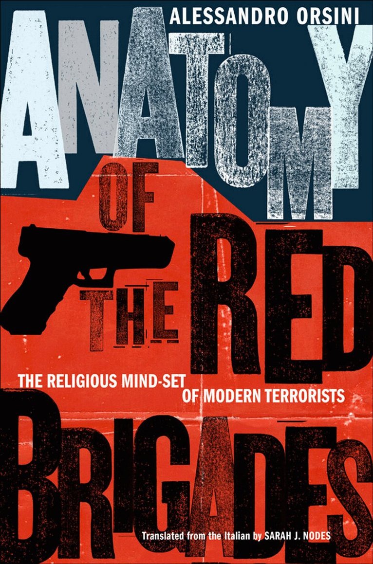 Alessandro Orsini - Anatomy of the Red Brigades, Inbunden