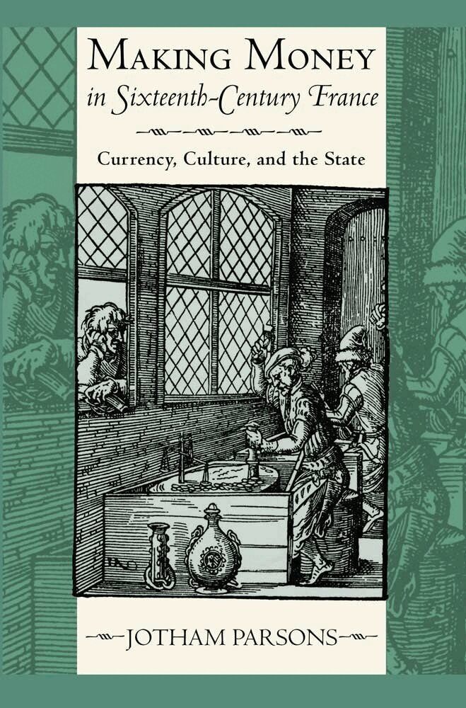 Jotham Parsons - Making Money in Sixteenth-Century France, Inbunden
