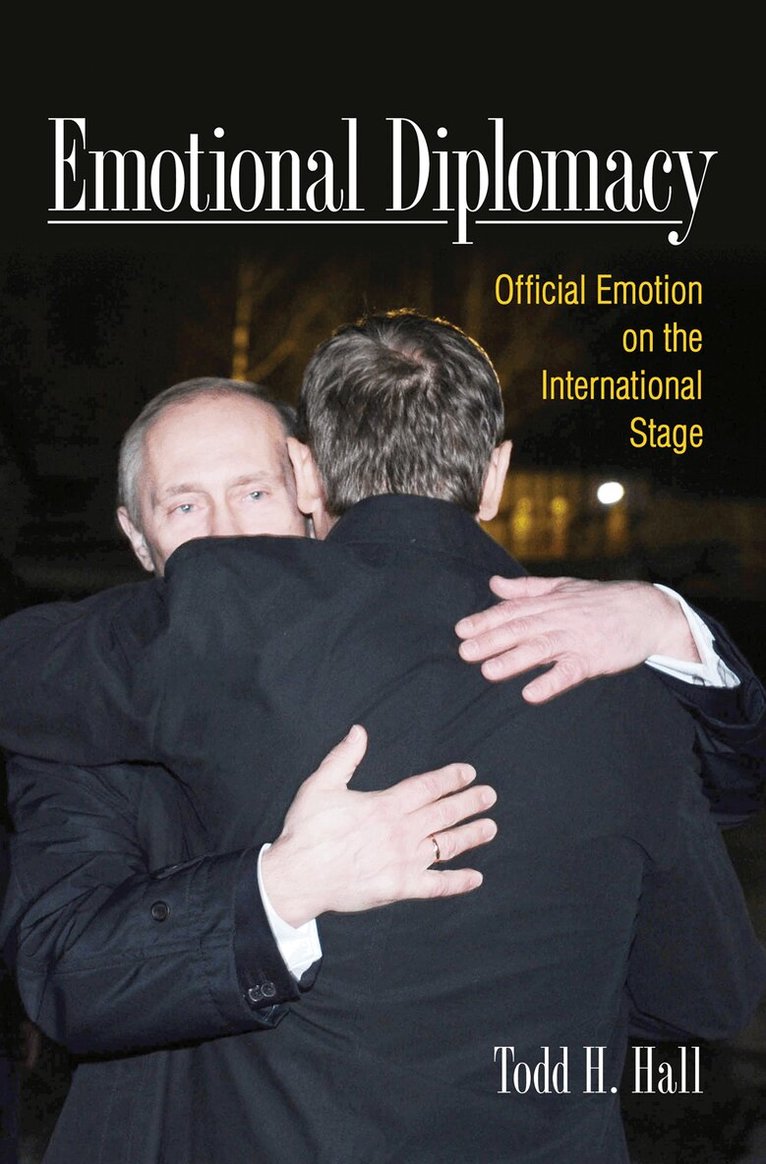 Todd H. Hall - Emotional Diplomacy, Inbunden