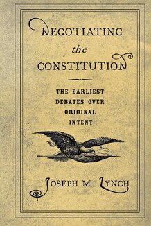 Joseph M. Lynch - Negotiating the Constitution, Häftad