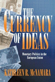 Kathleen R. McNamara - Currency of Ideas, Häftad
