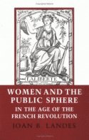 Women and the Public Sphere in the Age of the French Revolution