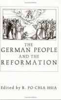 Ronnie Po-Chia Hsia - German People and the Reformation, Häftad
