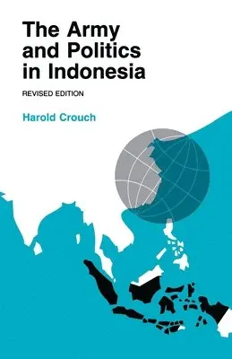 Harold Crouch - Army and Politics in Indonesia, Häftad. Tillgänglighet: Lägg i varukorg