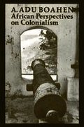 African Perspectives on Colonialism