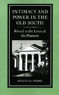 Intimacy and Power in the Old South