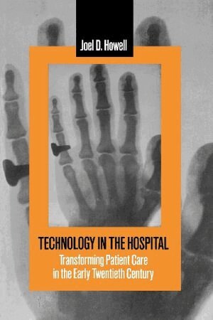 Joel D. Howell - Technology in the Hospital, Häftad