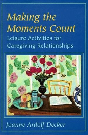 Making the Moments Count