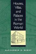 Houses, Villas, and Palaces in the Roman World