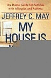 Jeffrey C. May - My House Is Killing Me!, Häftad