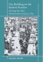 Diane Shaw - City Building on the Eastern Frontier, Inbunden