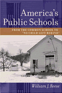 William J. Reese - America's Public Schools, Häftad