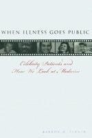 Barron H. Lerner - When Illness Goes Public, Inbunden. Tillgänglighet: Tillfälligt slut