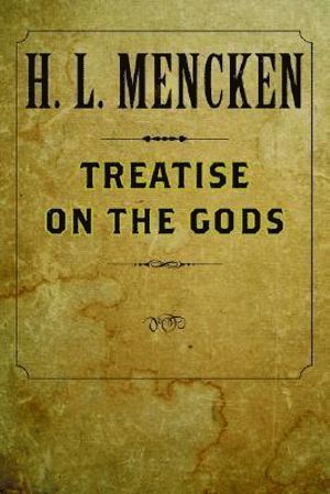 Treatise on the Gods av H L Mencken