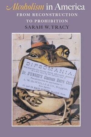 Alcoholism in America by Sarah W Tracy