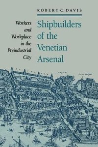 Shipbuilders of the Venetian Arsenal