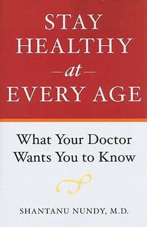 Shantanu Nundy - Stay Healthy at Every Age, Häftad