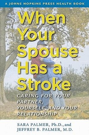 Sara Palmer, Jeffrey B. Palmer - When Your Spouse Has a Stroke, Inbunden