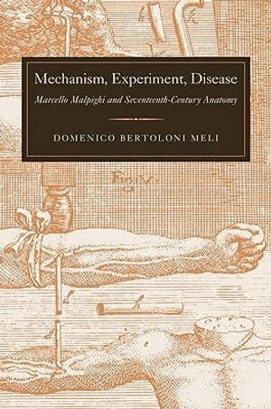 Domenico Bertoloni Meli - Mechanism, Experiment, Disease, Inbunden