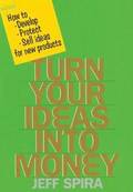 Turn Your Ideas into Money