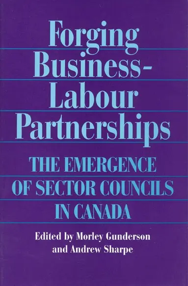 Morley Gunderson, Andrew Sharpe - Forging Business-Labour Partnerships, Inbunden