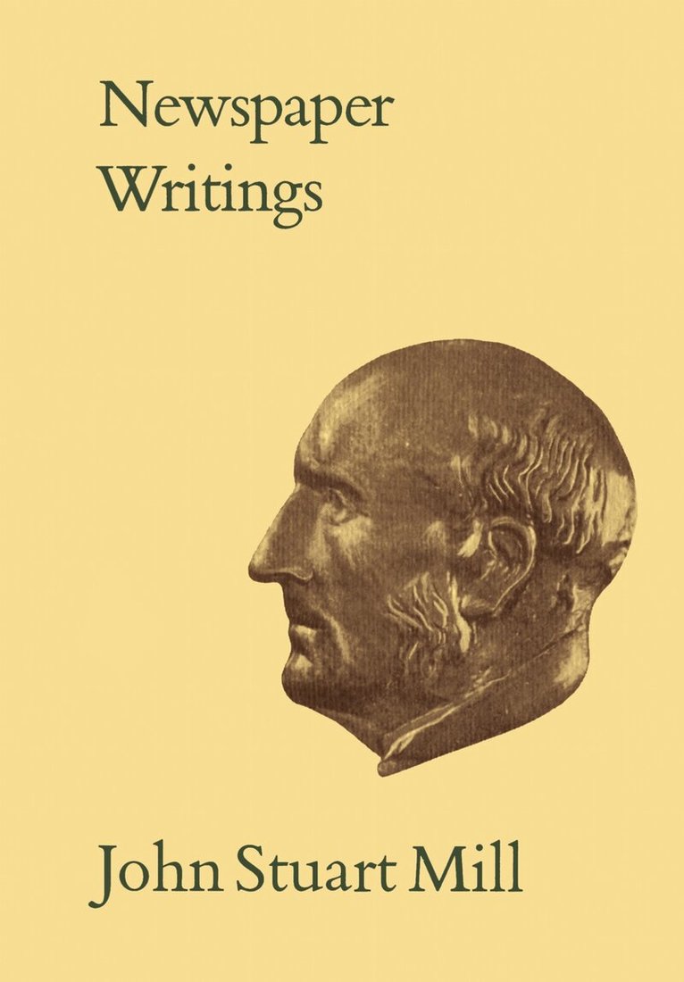John Stuart Mill, Ann Robson, John Robson - XXII-XXVNewspaper Writings, Inbunden. Tillgänglighet: Tillfälligt slut
